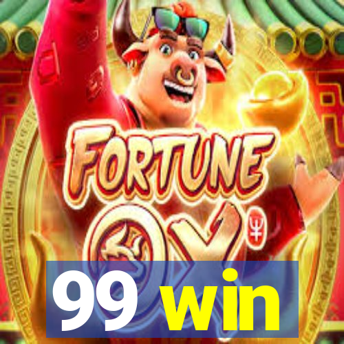 99 win